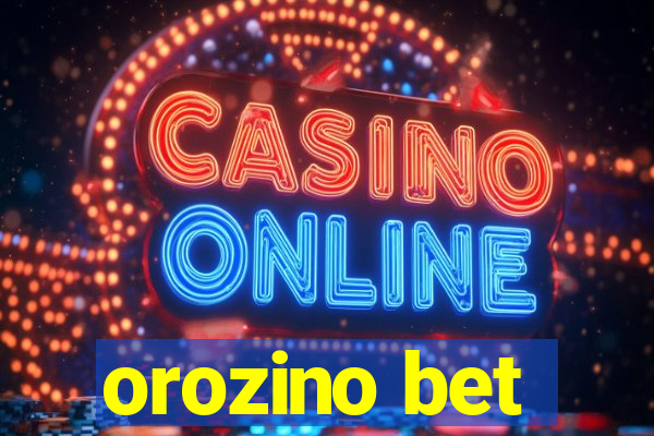 orozino bet