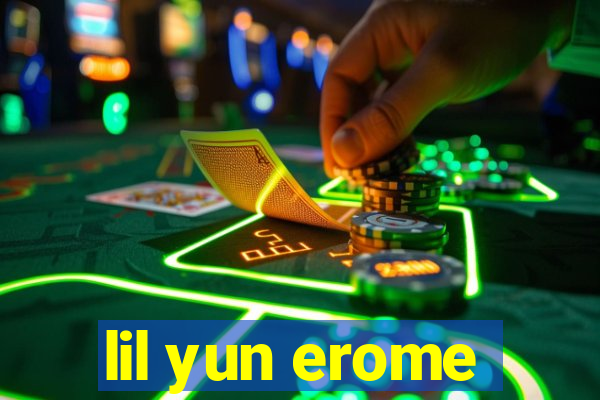 lil yun erome