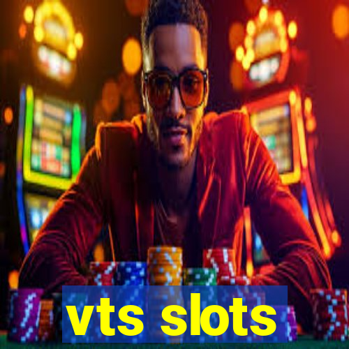 vts slots