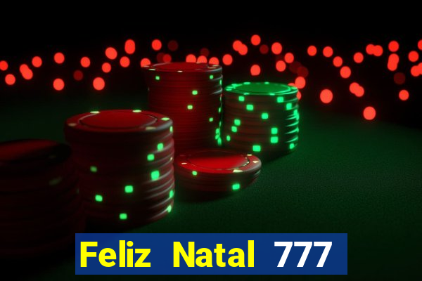 Feliz Natal 777 plataforma login