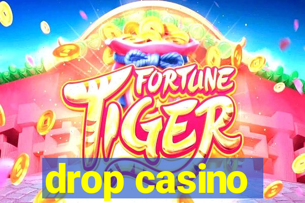 drop casino