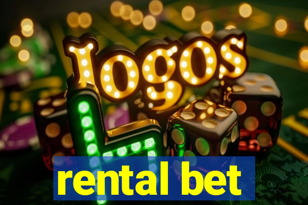 rental bet