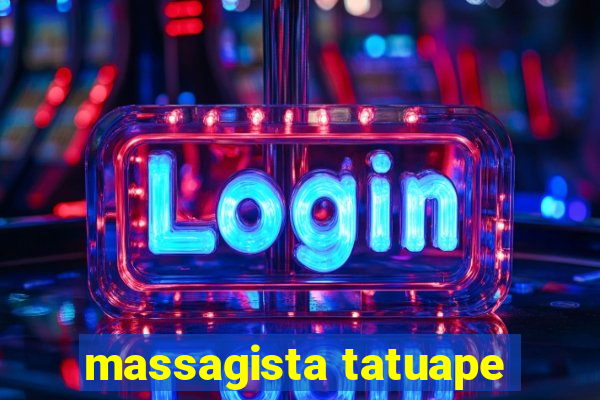 massagista tatuape