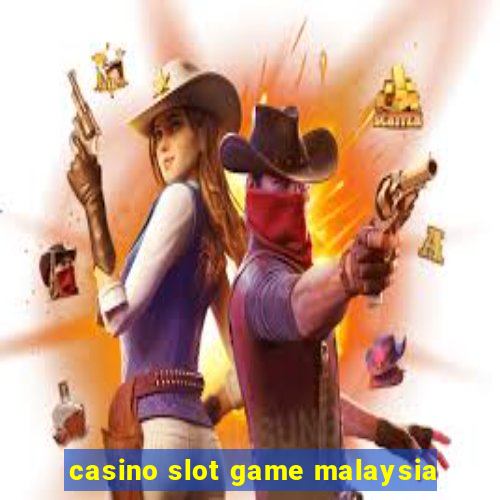 casino slot game malaysia