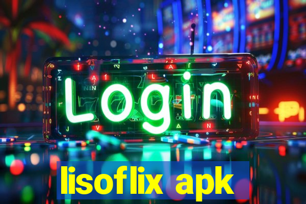 lisoflix apk