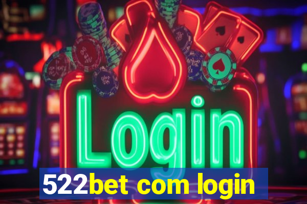 522bet com login