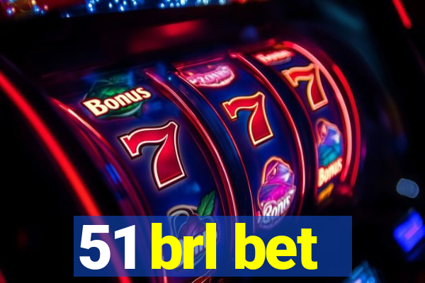 51 brl bet