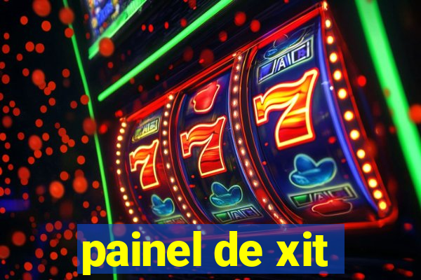 painel de xit