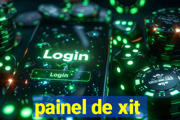 painel de xit