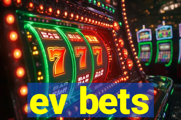 ev bets