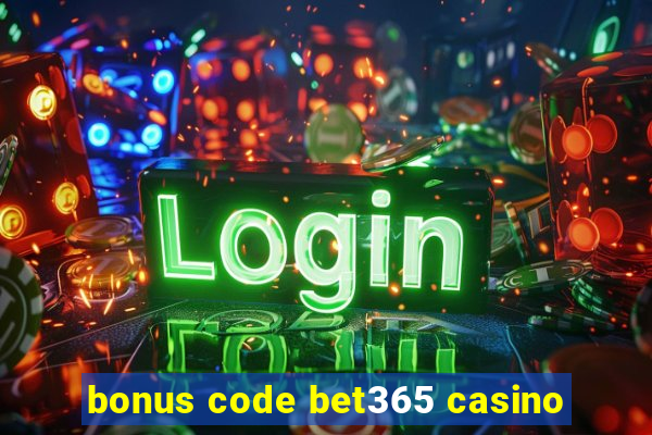 bonus code bet365 casino