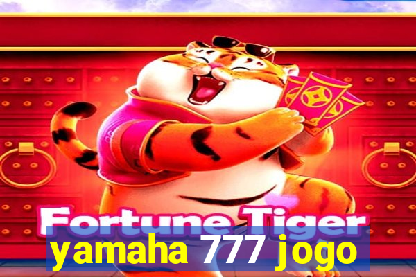 yamaha 777 jogo