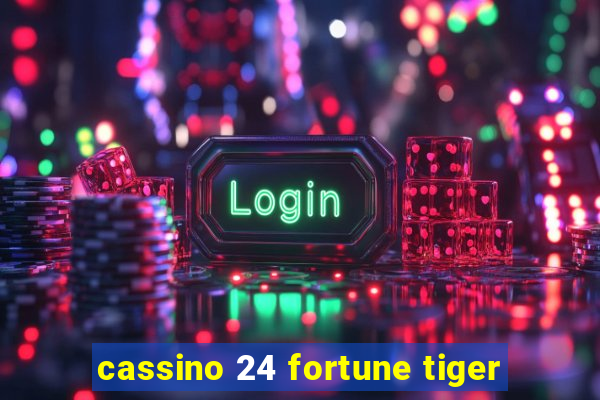 cassino 24 fortune tiger