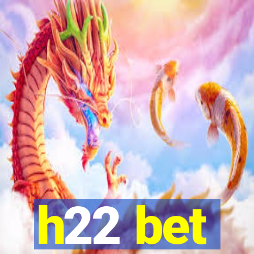 h22 bet