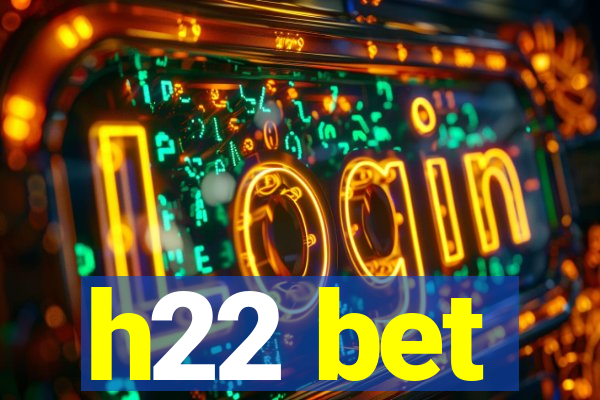 h22 bet