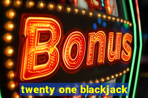 twenty one blackjack