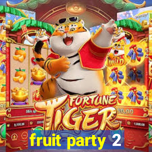 fruit party 2