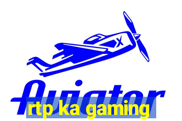 rtp ka gaming