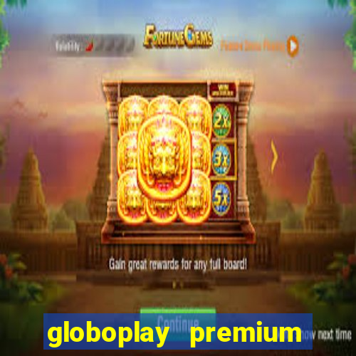 globoplay premium mod apk