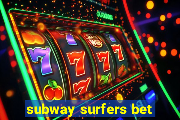 subway surfers bet