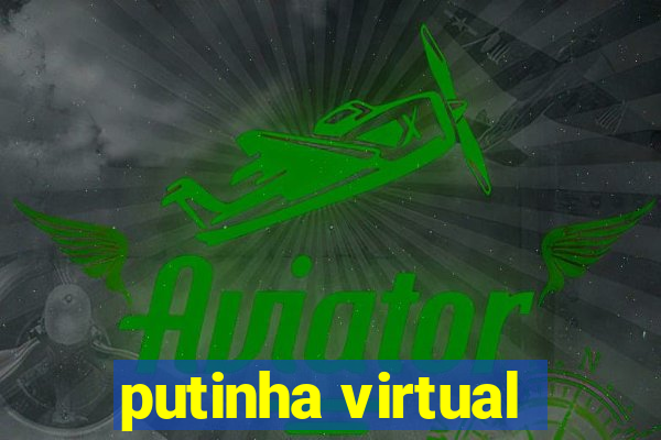 putinha virtual