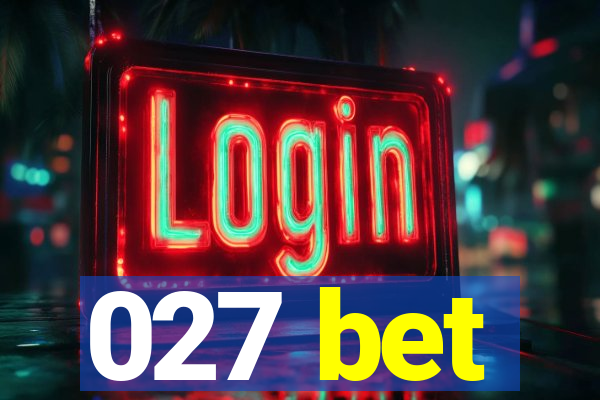 027 bet