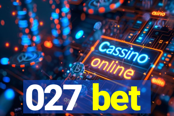 027 bet