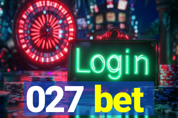 027 bet