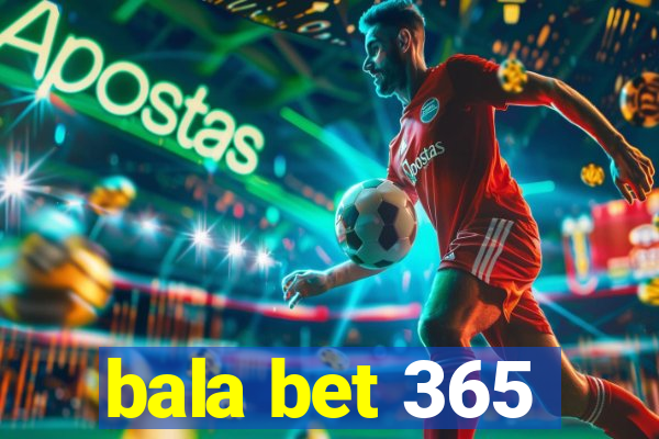 bala bet 365