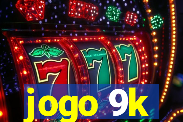 jogo 9k