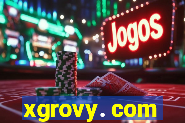 xgrovy. com