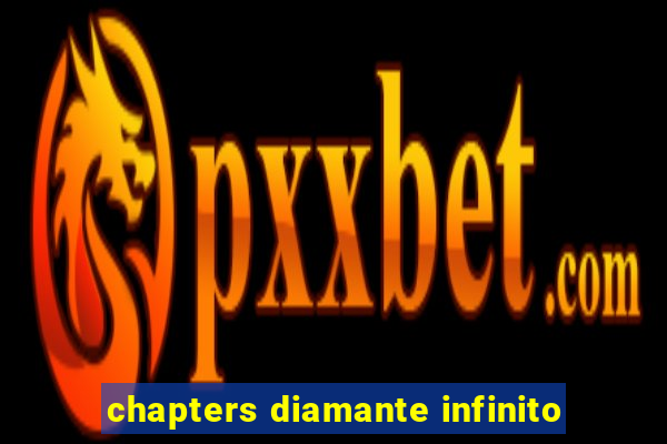 chapters diamante infinito