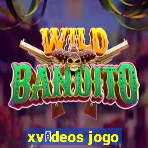 xv铆deos jogo