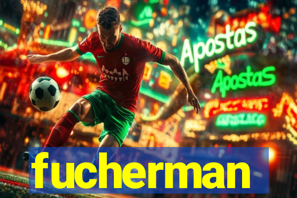 fucherman