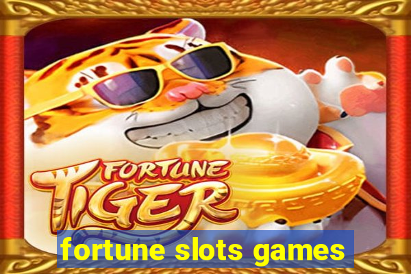 fortune slots games