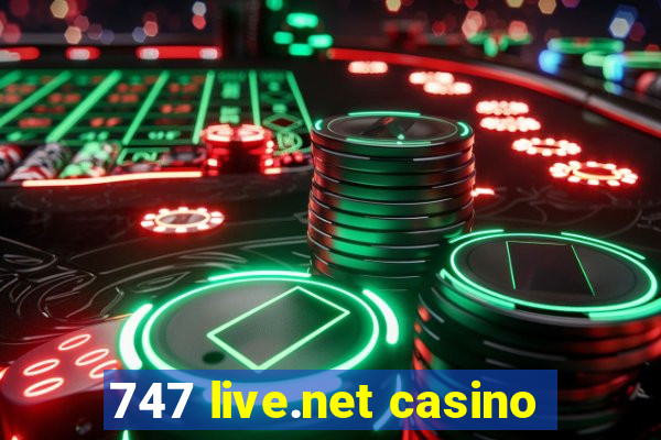 747 live.net casino