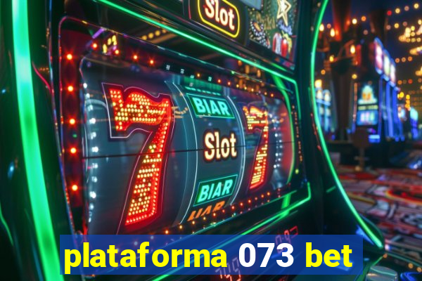 plataforma 073 bet