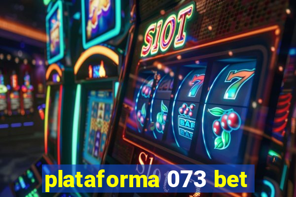 plataforma 073 bet