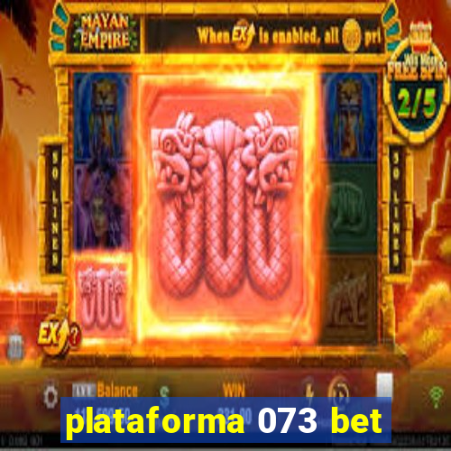 plataforma 073 bet