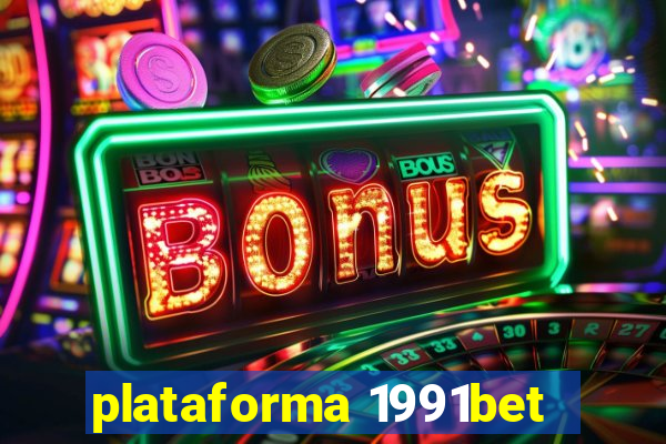 plataforma 1991bet