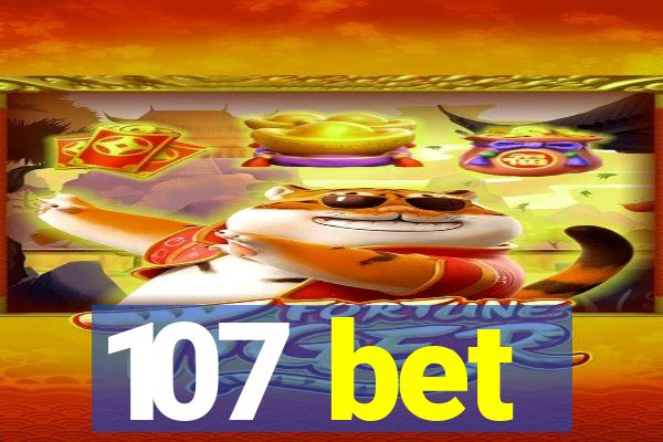 107 bet