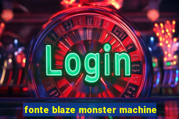 fonte blaze monster machine