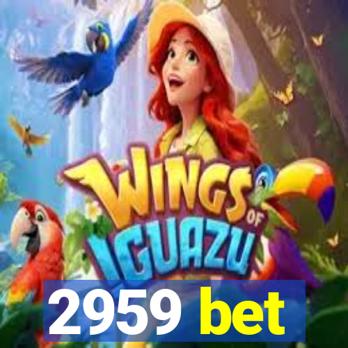 2959 bet