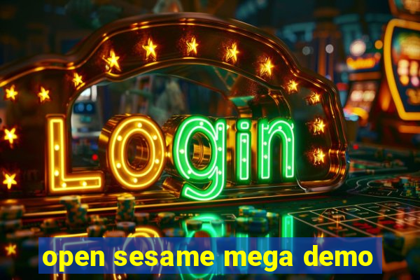 open sesame mega demo