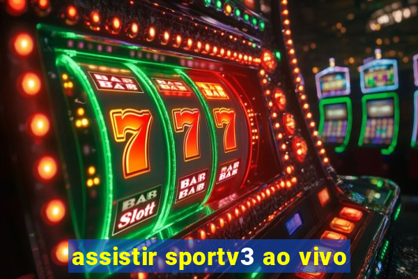 assistir sportv3 ao vivo