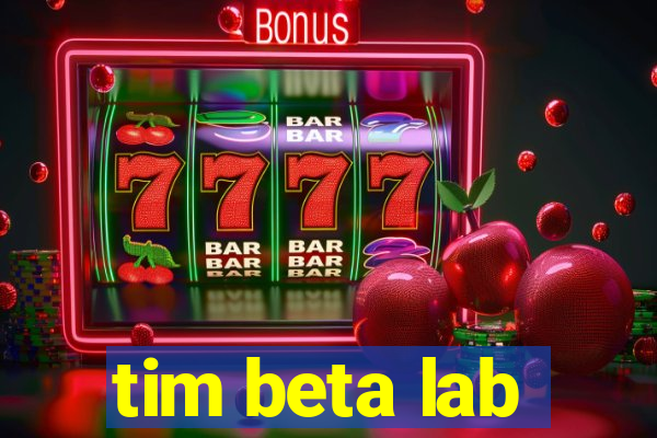 tim beta lab