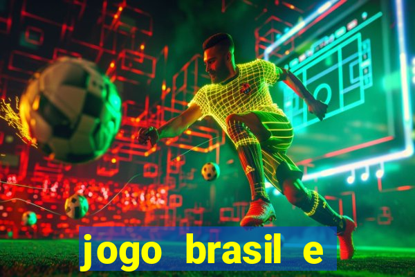 jogo brasil e espanha hoje