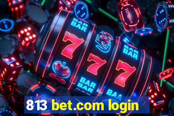 813 bet.com login