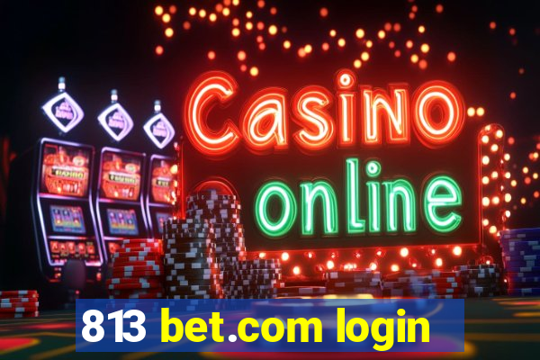 813 bet.com login