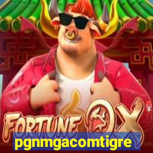 pgnmgacomtigre